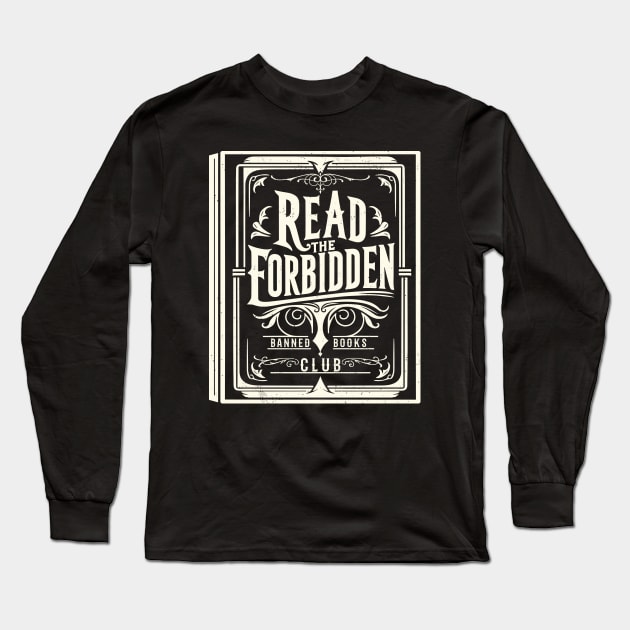 Banned Books Read The forbidden Book Lover Long Sleeve T-Shirt by FloraLi